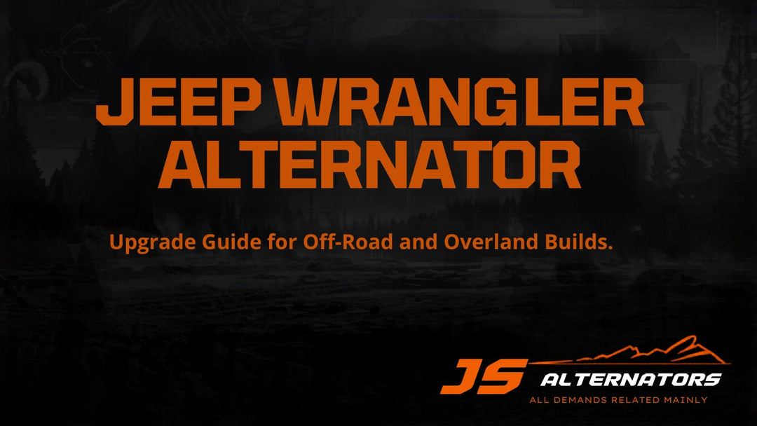Jeep Wrangler Alternator Upgrade Guide for Off-Road and Overland Builds