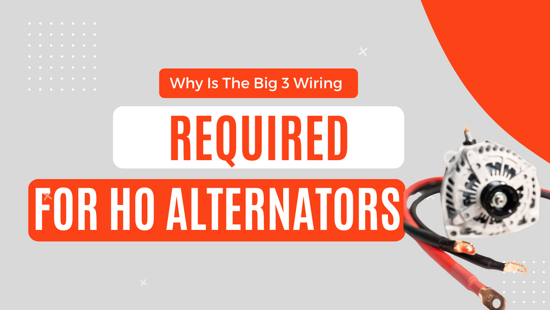 Why Is The Big 3 Wiring Upgrade Kit Required for All High Output Alternators?